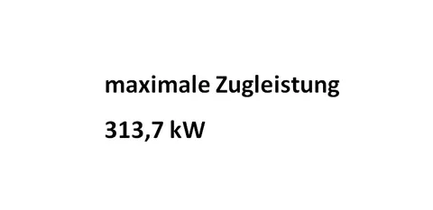 maximale Zugleistung 313,7 kW